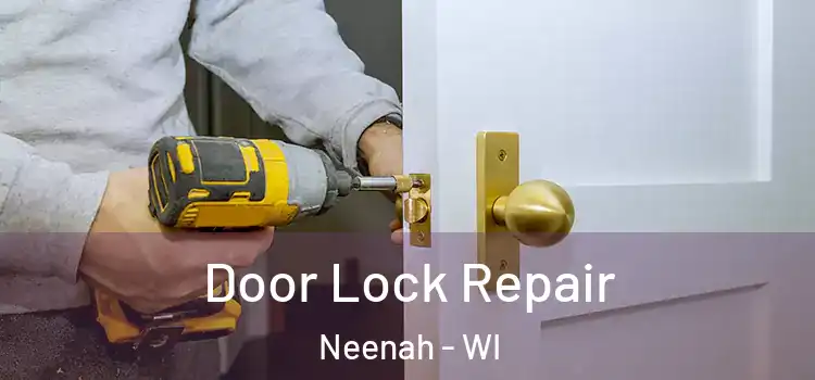 Door Lock Repair Neenah - WI