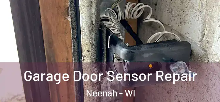 Garage Door Sensor Repair Neenah - WI