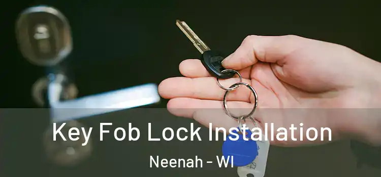 Key Fob Lock Installation Neenah - WI