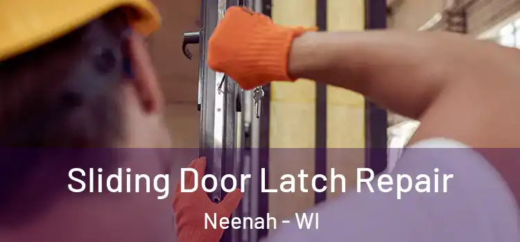 Sliding Door Latch Repair Neenah - WI